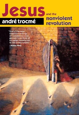 Jesus and the Nonviolent Revolution - Andre Trocme