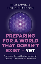Preparing for a World that Doesn't Exist - Yet -  Neil Richardson,  Rick Smyre