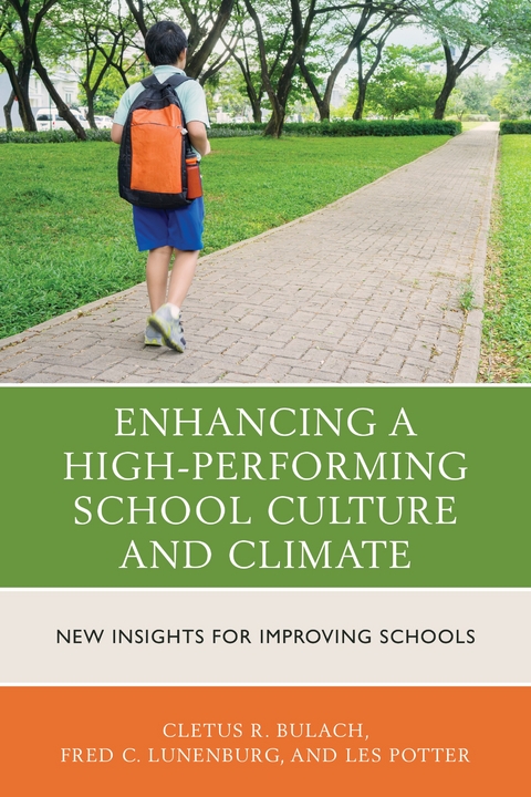 Enhancing a High-Performing School Culture and Climate -  Cletus R. Bulach,  Frederick C. Lunenburg,  Les Potter