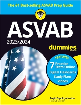 2023/2024 ASVAB For Dummies (+ 7 Practice Tests, Flashcards, & Videos Online) - Angie Papple Johnston