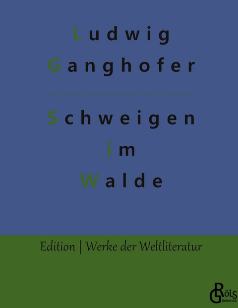 Das Schweigen im Walde - Ludwig Ganghofer