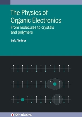 The Physics of Organic Electronics - Lu&iacute;s Alc&aacute;cer