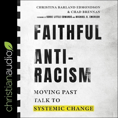 Faithful Antiracism - Christina Edmondson, Chad Brennan