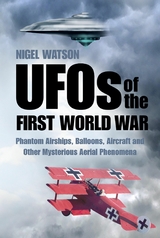 UFOs of the First World War - Nigel Watson