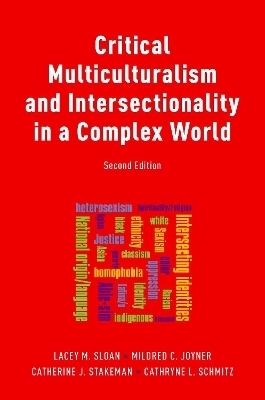 Critical Multiculturalism and Intersectionality in a Complex World - Lacey Sloan, Mildred Joyner, Catherine Stakeman, Cathryne Schmitz