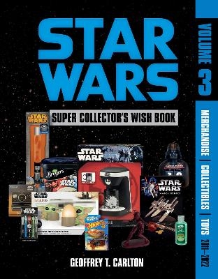 Star Wars Super Collector's Wish Book, Vol. 3 - Geoffrey T. Carlton