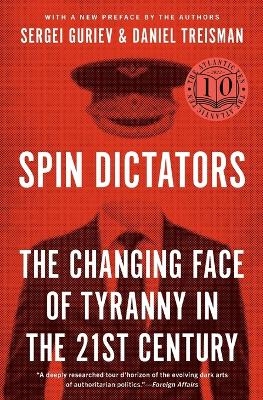 Spin Dictators - Daniel Treisman, Sergei Guriev