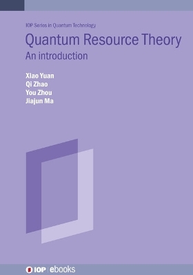 Quantum Resource Theory - Xiao Yuan, Qi Zhao, You Zhou