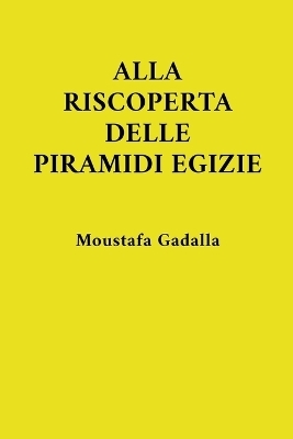 Alla Riscoperta Delle Piramidi Egizie