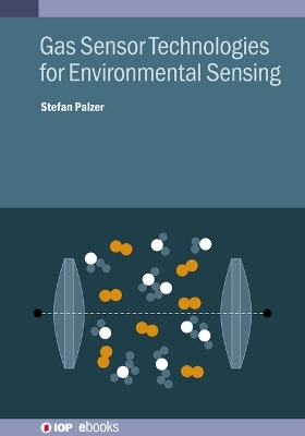 Gas Sensor Technologies for Environmental Sensing - Stefan Palzer