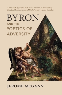 Byron and the Poetics of Adversity - Jerome McGann