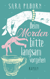 Beim Morden bitte langsam vorgehen - Sara Paborn