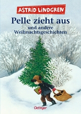 Pelle zieht aus und andere Weihnachtsgeschichten - Lindgren, Astrid