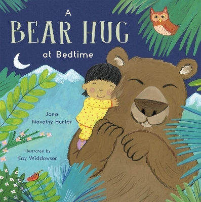 A Bear Hug at Bedtime - Jana Novotny-Hunter
