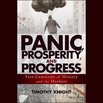 Panic, Prosperity, and Progress - Timothy Knight