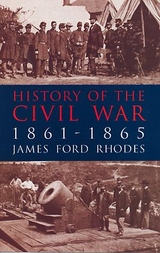 History of the Civil War, 1861-1865 - James Ford Rhodes