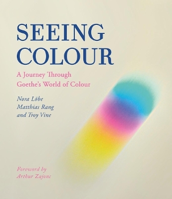 Seeing Colour - Nora L&ouml;be, Matthias Rang, Troy Vine