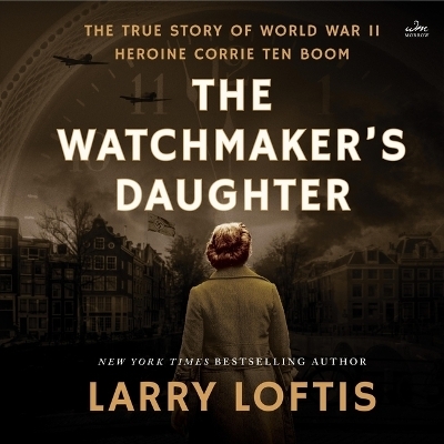 The Watchmaker's Daughter - Larry Loftis