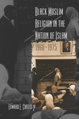 Black Muslim Religion in the Nation of Islam, 1960-1975 - Edward E. Curtis
