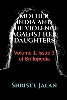 Mother India and the Violence Against Her Daughters - Shristy Jalan
