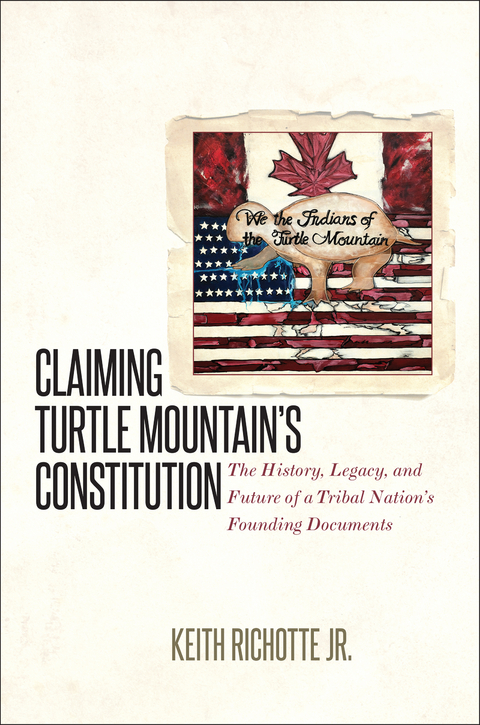 Claiming Turtle Mountain's Constitution - Keith Richotte