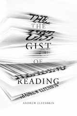 Gist of Reading -  Andrew Elfenbein