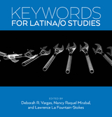 Keywords for Latina/o Studies - 