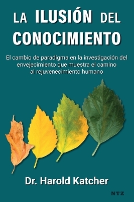 La ilusión del conocimiento - Harold Katcher