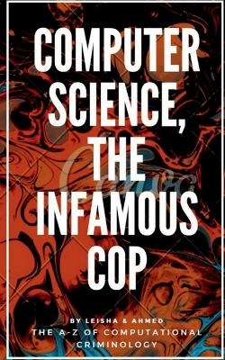 Computer science, the Infamous Cop - Leisha Bhandari