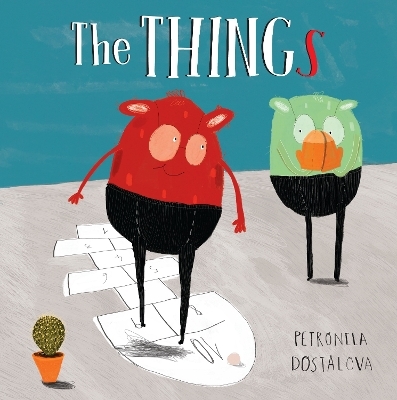 The Things - Petronela Dostalova