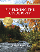 Fly Fishing the Clyde River - Chris Lynch