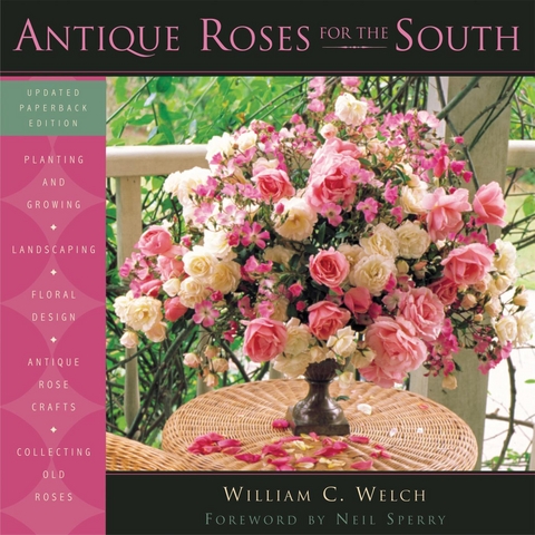 Antique Roses for the South -  William C. Welch