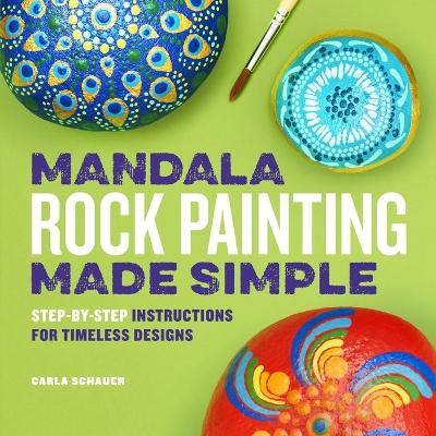 Mandala Rock Painting Made Simple - Carla Schauer