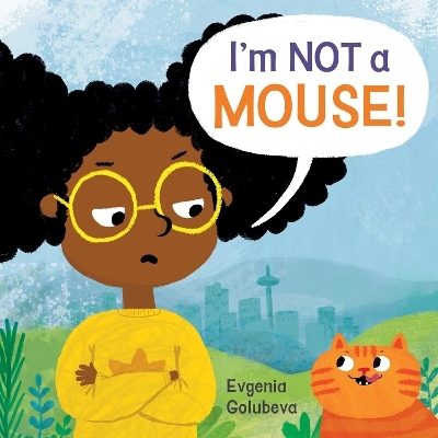 I'm NOT A Mouse! - Evgenia Golubeva