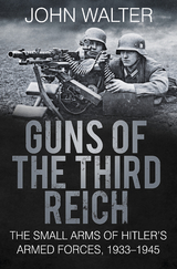 Guns of The Third Reich -  John Walter