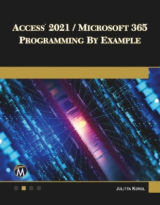 Access 2021 / Microsoft 365 Programming by Example