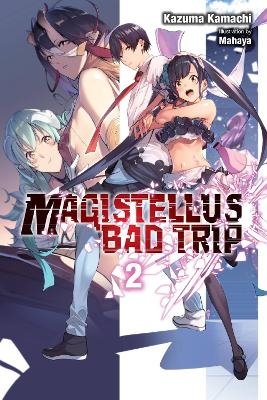 Magistellus Bad Trip, Vol. 2 (light novel) - Humphrey Mahaya, Kazuma Kamachi