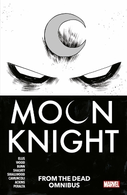 Moon Knight: From The Dead Omnibus - Warren Ellis, Brian Wood, Cullen Bunn