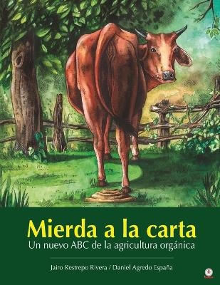 Mierda a la carta - Jairo Restrepo Rivera, Daniel Agredo Espa&ntilde;a