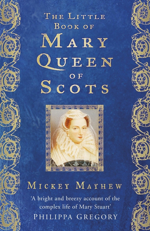 The Little Book of Mary Queen of Scots - Mickey Mayhew