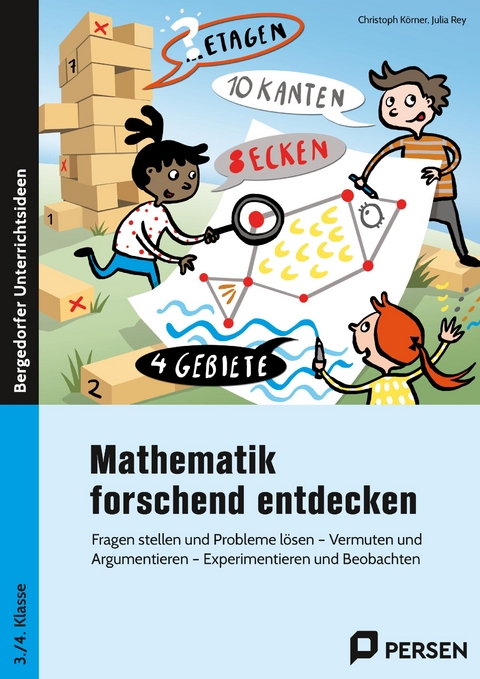 Mathematik forschend entdecken - 3./4. Klasse - Julia Rey, Christoph K&ouml;rner