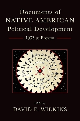 Documents of Native American Political Development - David E. Wilkins