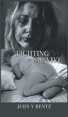 Fighting to Survive - Judy V Rentz