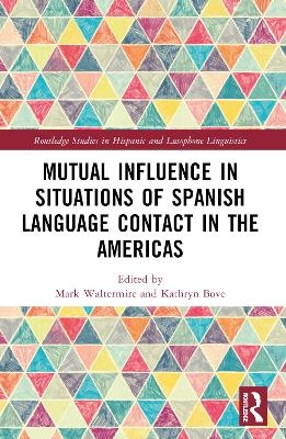 Mutual Influence in Situations of Spanish Language Contact in the Americas - 