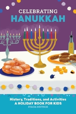 Celebrating Hanukkah - Stacia Deutsch