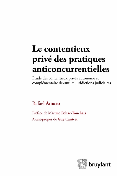 Le contentieux priv&eacute; des pratiques anticoncurrentielles - Rafael Amaro