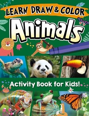 Learn, Draw & Color Animals