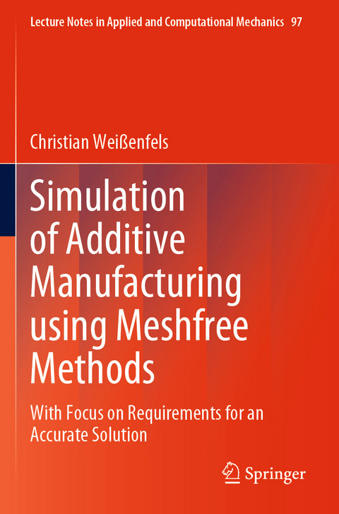 Simulation of Additive Manufacturing using Meshfree Methods - Christian Wei&szlig;enfels