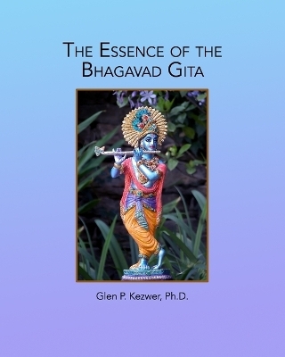 The Essence of the Bhagavad Gita