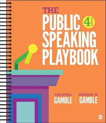 The Public Speaking Playbook - Teri Kwal Gamble, Michael W Gamble